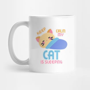 Keep Calm My Cat Is Sleeping Mug